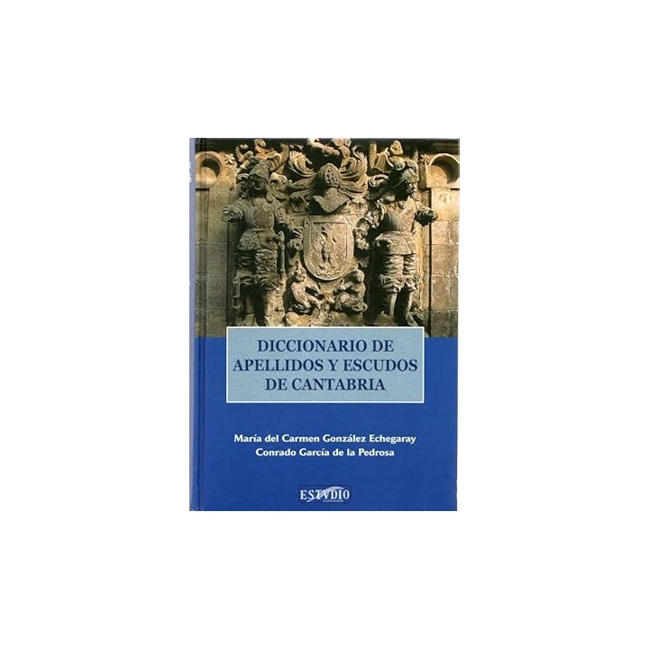 DICCIONARIO DE APELLIDOS Y ESCUDOS DE CANTABRIA